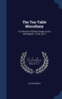 The Tea-Table Miscellany : A Collection of Choice Songs, Scots and English. 2 Vols. [In 1] - Book