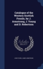 Catalogue of the Western Scottish Fossils, by J. Armstrong, J. Young and D. Robertson - Book