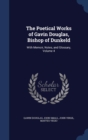 The Poetical Works of Gavin Douglas, Bishop of Dunkeld : With Memoir, Notes, and Glossary; Volume 4 - Book