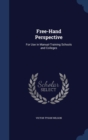 Free-Hand Perspective : For Use in Manual-Training Schools and Colleges - Book