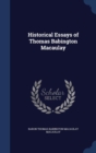 Historical Essays of Thomas Babington Macaulay - Book