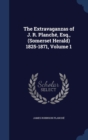 The Extravaganzas of J. R. Planche, Esq., (Somerset Herald) 1825-1871, Volume 1 - Book