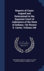 Reports of Cases Argued and Determined in the Supreme Court of Judicature of the State of Indiana / By Horace E. Carter; Volume 149 - Book