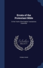 Errata of the Protestant Bible : Or the Truth of the English Translations Examined - Book