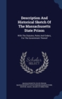Description and Historical Sketch of the Massachusetts State Prison : With the Statutes, Rules and Orders, for the Government Thereof - Book
