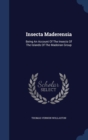 Insecta Maderensia : Being an Account of the Insects of the Islands of the Madeiran Group - Book