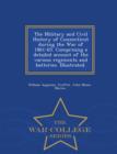 The Military and Civil History of Connecticut during the War of 1861-65. Comprising a detailed account of the various regiments and batteries. Illustrated. - War College Series - Book