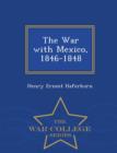 The War with Mexico, 1846-1848 - War College Series - Book