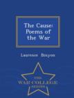 The Cause : Poems of the War - War College Series - Book