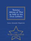 Tommy Atkins at War as Told in His Own Letters - War College Series - Book