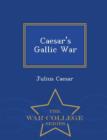 Caesar's Gallic War - War College Series - Book