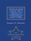 Hitchcock's Chronological Record of the American Civil War ... Also, a Complete List of Vessels Captured by the Confederate Navy. [With a Portrait of Major General G. H. Thomas.] - War College Series - Book