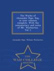 The Works of Alexander Pope, Esq., in Nine Volumes Complete. with the Commentary and Notes of Mr. Warburton. Vol. I. - War College Series - Book