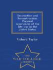 Destruction and Reconstruction. Personal Experiences of the Late War in the United States. - War College Series - Book