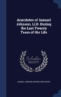 Anecdotes of Samuel Johnson, LL.D. During the Last Twenty Years of His Life - Book