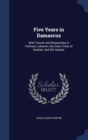 Five Years in Damascus : With Travels and Researches in Palmyra, Lebanon, the Giant Cities of Bashan, and the Hauran - Book