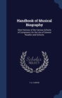 Handbook of Musical Biography : Short Notices of the Various Schools of Composers, for the Use of General Readers and Schools - Book
