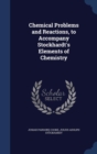 Chemical Problems and Reactions, to Accompany Stockhardt's Elements of Chemistry - Book