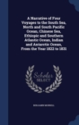 A Narrative of Four Voyages to the South Sea, North and South Pacific Ocean, Chinese Sea, Ethiopic and Southern Atlantic Ocean, Indian and Antarctic Ocean, from the Year 1822 to 1831 - Book