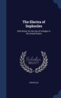 The Electra of Sophocles : With Notes, for the Use of Colleges in the United States - Book