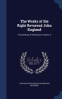 The Works of the Right Reverend John England : First Bishop of Charleston; Volume 2 - Book