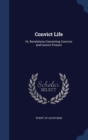 Convict Life : Or, Revelations Concerning Convicts and Convict Prisons - Book