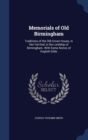 Memorials of Old Birmingham : Traditions of the Old Crown House, in Der-Yat-End, in the Lordship of Birmingham. with Some Notice of English Gilds - Book