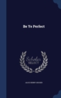 Be Ye Perfect - Book