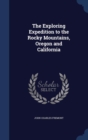 The Exploring Expedition to the Rocky Mountains, Oregon and California - Book