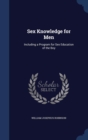 Sex Knowledge for Men : Including a Program for Sex Education of the Boy - Book