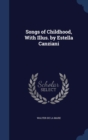 Songs of Childhood, with Illus. by Estella Canziani - Book