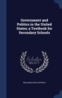 Government and Politics in the United States; A Textbook for Secondary Schools - Book