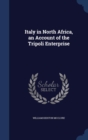 Italy in North Africa, an Account of the Tripoli Enterprise - Book