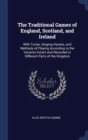The Traditional Games of England, Scotland, and Ireland : With Tunes, Singing-Rhymes, and Methods of Playing According to the Variants Extant and Recorded in Different Parts of the Kingdom - Book