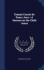 Erasmi Concio de Puero Jesu = a Sermon on the Child Jesus - Book