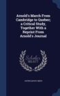 Arnold's March from Cambridge to Quebec; A Critical Study, Together with a Reprint from Arnold's Journal - Book