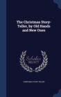 The Christmas Story-Teller, by Old Hands and New Ones - Book