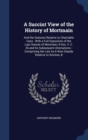 A Succint View of the History of Mortmain : And the Statutes Relative to Charitable Uses: With a Full Exposition of the Last Statute of Mortmain, 9 Geo. II. C. 36 and Its Subsequent Alternations: Comp - Book