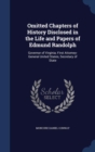 Omitted Chapters of History Disclosed in the Life and Papers of Edmund Randolph : Governor of Virginia; First Attorney-General United States, Secretary of State - Book