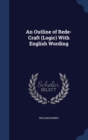 An Outline of Rede-Craft (Logic) with English Wording - Book
