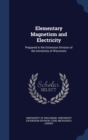 Elementary Magnetism and Electricity : Prepared in the Extension Division of the University of Wisconsin - Book