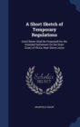 A Short Sketch of Temporary Regulations : (Until Better Shall Be Proposed) for the Intended Settlement on the Grain Coast of Africa, Near Sierra Leona - Book