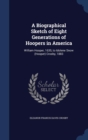 A Biographical Sketch of Eight Generations of Hoopers in America : William Hooper, 1635, to Idolene Snow (Hooper) Crosby, 1883 - Book