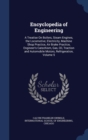 Encyclopedia of Engineering : A Treatise on Boilers, Steam Engines, the Locomotive, Electricity, Machine Shop Practice, Air Brake Practice, Engineer's Catechism, Gas, Oil, Traction and Automobile Moto - Book
