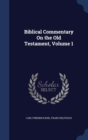 Biblical Commentary on the Old Testament; Volume 1 - Book