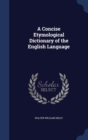 A Concise Etymological Dictionary of the English Language - Book