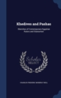 Khedives and Pashas : Sketches of Contemporary Egyptian Rulers and Statesmen - Book