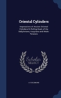 Oriental Cylinders : Impressions of Ancient Oriental Cylinders or Rolling Seals of the Babylonians, Assyrians and Medo-Persians - Book