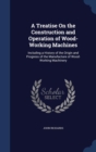 A Treatise on the Construction and Operation of Wood-Working Machines : Including a History of the Origin and Progress of the Manufacture of Wood-Working Machinery - Book