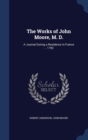 The Works of John Moore, M. D. : A Journal During a Residence in France ... 1792 - Book